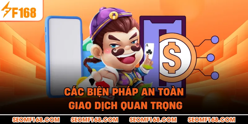 Các biện pháp an toàn giao dịch quan trọng
