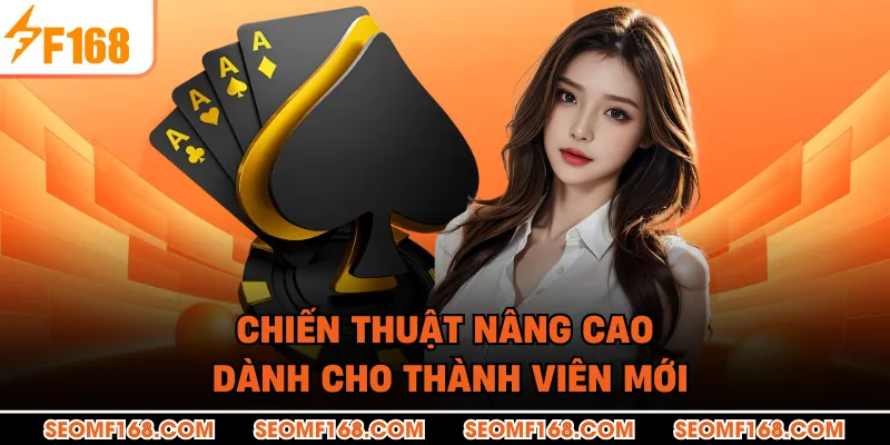 Chiến thuật nâng cao dành cho thành viên mới
